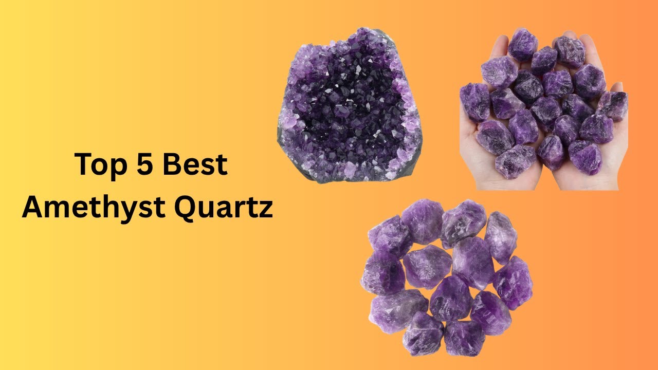 Top 5 Best Amethyst Quartz