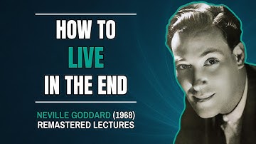 Neville Goddard Lectures Remastered - Live in the End (1968) | The Law of Assumption Explained