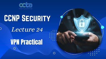 CCNP Security || VPN Practical || Lecture 24 || Munawar Khan || Octa Networks