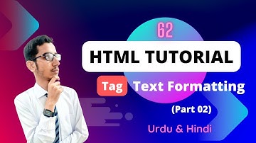 Lec - 62 | HTML Text Formatting Tags in Urdu/Hindi 2023 (Part 02) | PK Tutorials