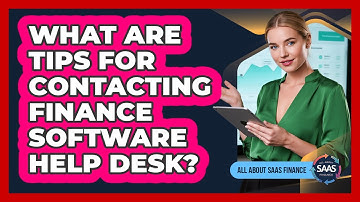 What Are Tips For Contacting Finance Software Help Desk?