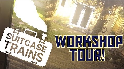 WELCOME TO OUR WORKSHOP - SUITCASE TRAINS