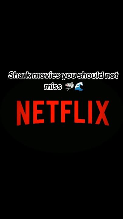 Shark movies you should watch🤯 #reccomendation #imovieclips #netflix #sharkmovie