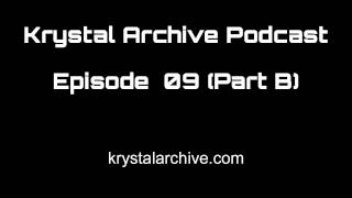 Krystal Archive Podcast: Episode 9 (Part B)