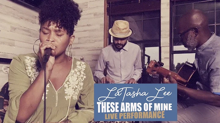 LaTasha Lee - These Arms of Mine -  Otis Redding C...