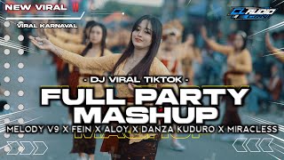 DJ PARTY FULL VIRAL TIKTOK MELODY V9 X ALOY X FEIN X DANZA KUDURO X MIRACLES X AN ANGEL LOVE !!!