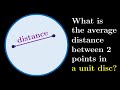 What is the average distance of two points in a disc? (PART 1)