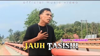 JAUH TASISEH - HERMIZI - LAGU JAMBI TERBARU