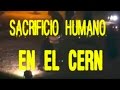 Sacrificio humano en el CERN