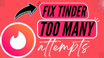 How to Fix Tinder Too Many Attempts on iPhone & Android - Here