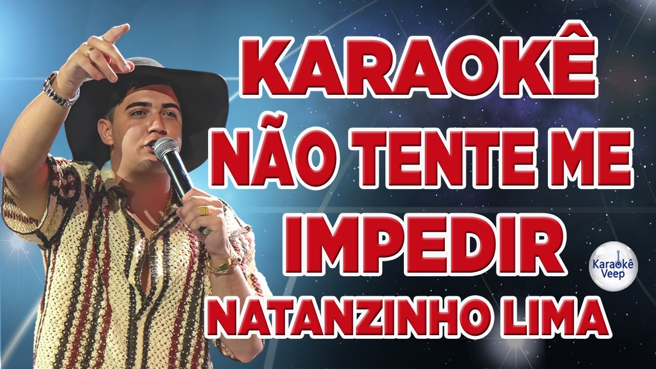 KARAOKÊ DE ARROCHA -  NÃO TENTE ME IMPEDIR NATANZINHO LIMA #musica #arrocha #karaoke