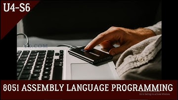 U4 - S6 :: 8051 ASSEMBLY LANGUAGE PROGRAMMING