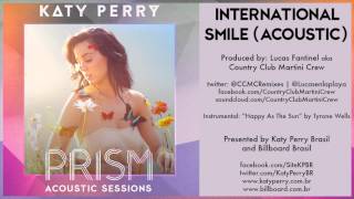 07 Katy Perry - International Smile (Acoustic) - PRISM ACOUSTIC SESSIONS