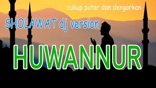 Sholawat versi DJ HUWANNUR