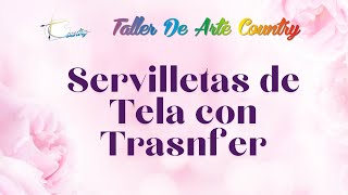 Servilletas de Tela con Trasnfer - Curso de Tela - Taller de Arte Country