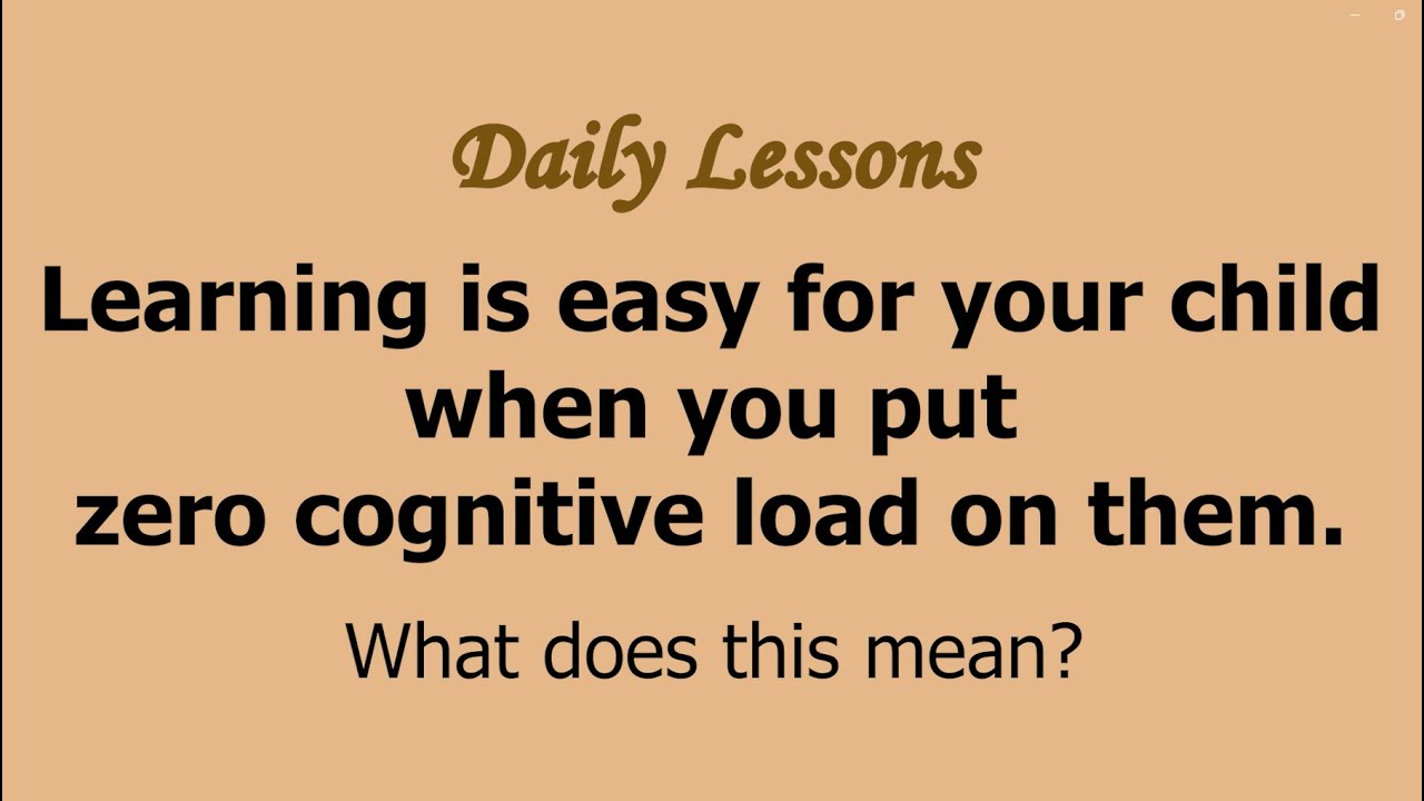 Zero cognitive load matters in learning! How?