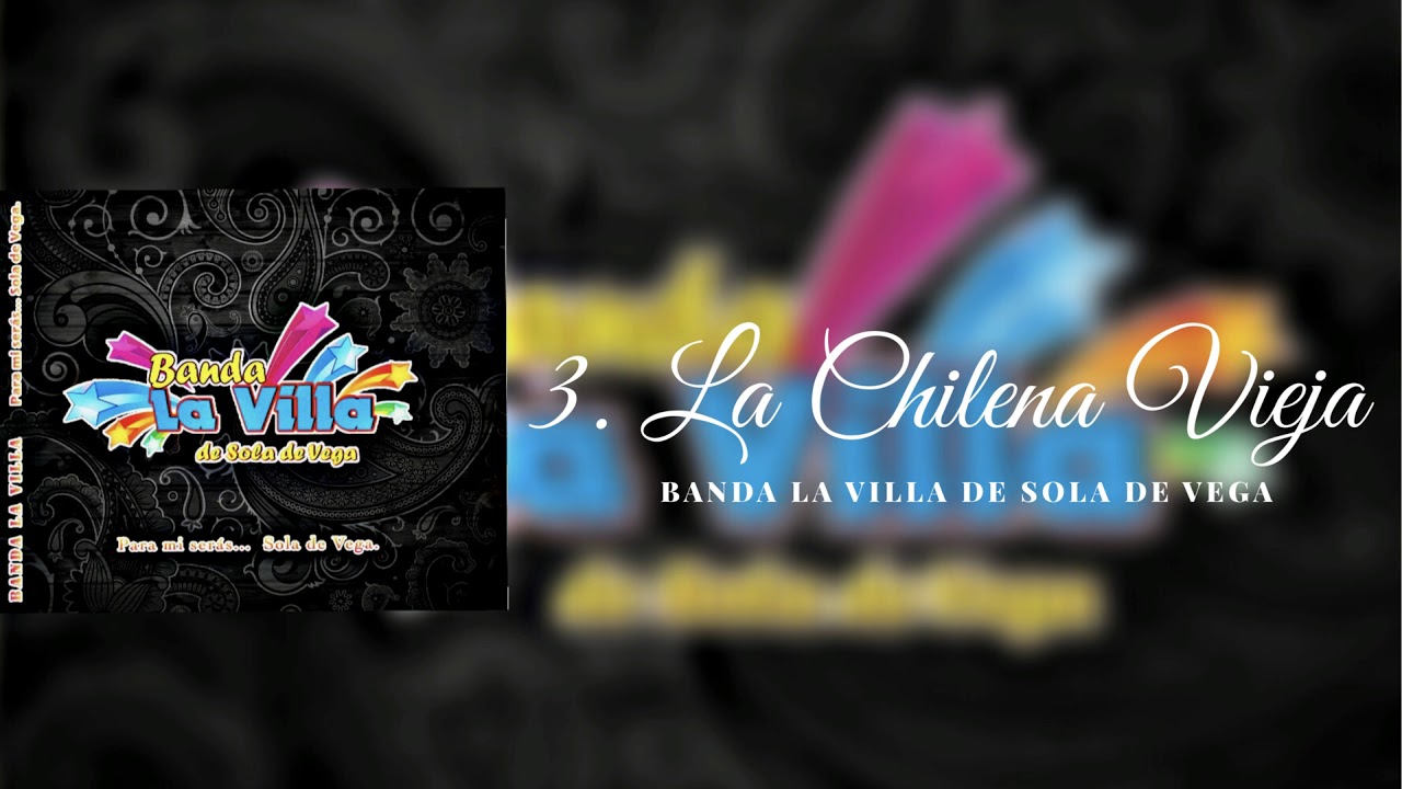 LA CHILENA VIEJA - BANDA LA VILLA DE SOLA DE VEGA