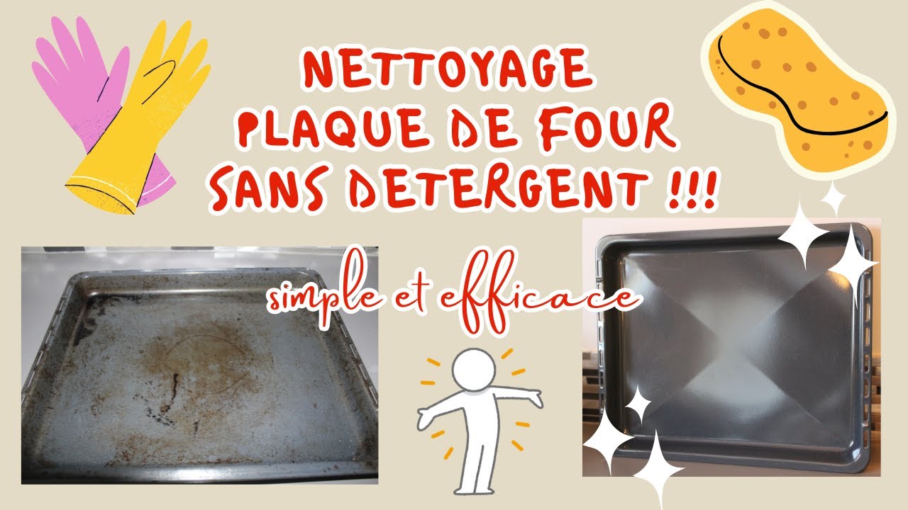 Nettoyage plaque de four sans détergent