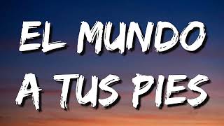El mundo a tus pies-Grupo Firme (LETRA) / MUSICA LETRAS