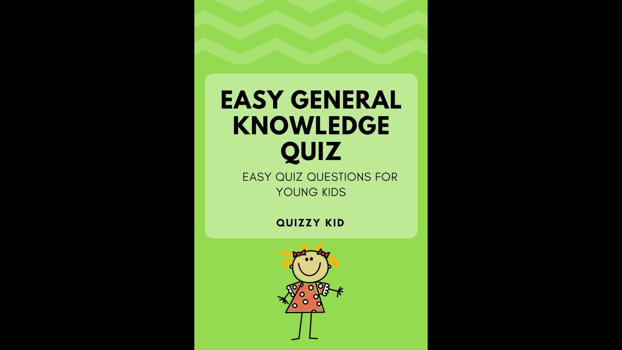 Knowledge question. General knowledge Quiz Kids.