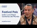 El Indio Lucio Rojas y Guitarras del Mundo - Festival País 2023