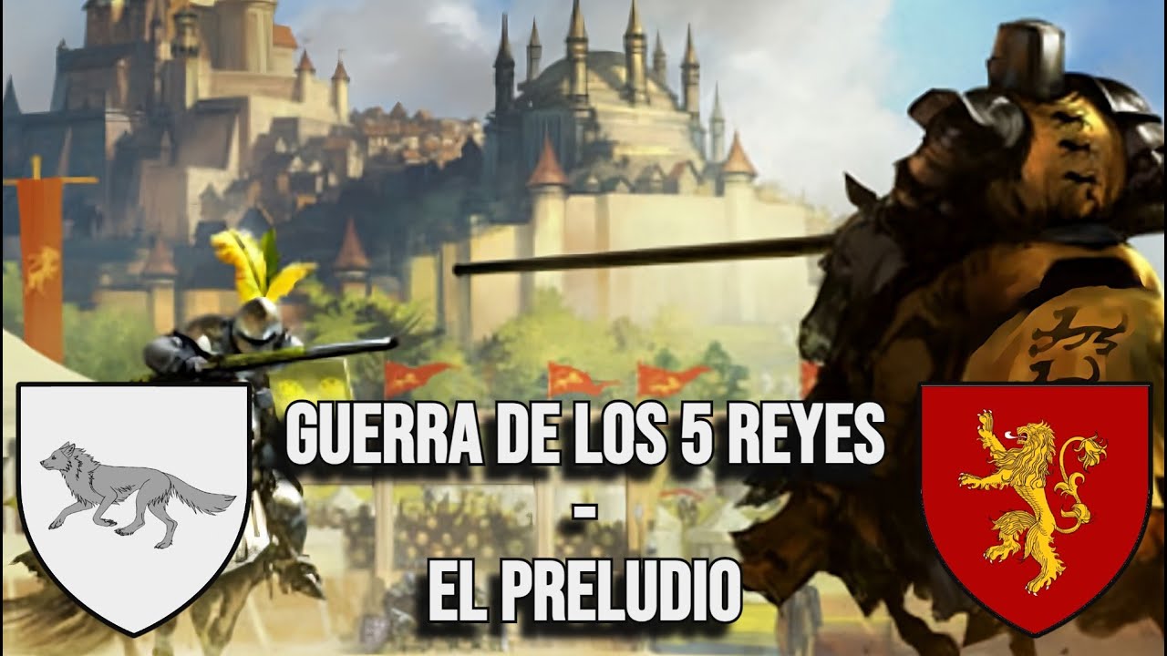 La Guerra de los 5 Reyes - Preludio - CDHYF - YouTube
