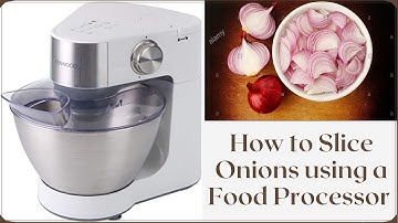 How to Slice Onion in a Food Processor || How to Slice Onions in Kenwood KM28 Series Kitchen Machine