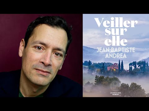 Veiller sur elle de Jean-Baptiste Andrea : un roman d'amour aux