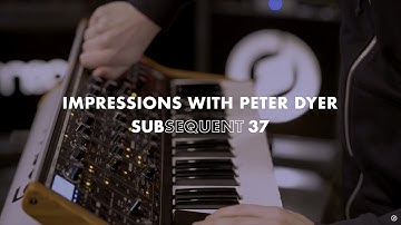 Subsequent 37 | Impressions with Peter Dyer