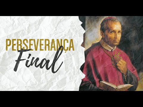 Perseverança final - Série A Oração #44