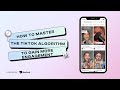 How to Master the TikTok Algorithm