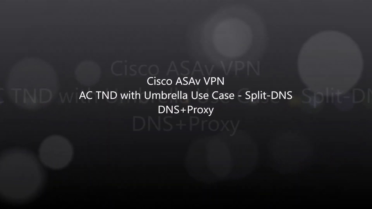 25 COVID 19 Cisco VPN AC With Umbrella Trusted Network Detection 25 Covid 19 Cisco Vpn Ac With Umbrella Trusted Network Detection