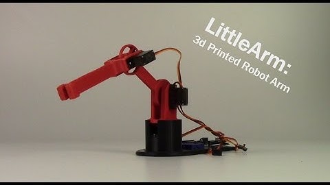 LittleArm: 3D Printed Arduino Robot Arm Kickstarter Pitch