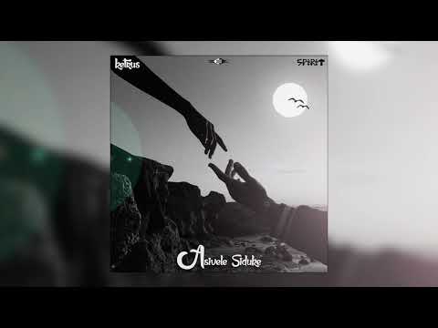Ketrus - Asivele Siduke (ft Spirit ) [Official Audio] | South African Afro Pop