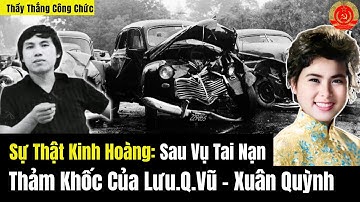 Sự Thật Kinh Hoàng: Sau Vụ Tai Nạn Thảm Khốc Của Lưu.Q.Vũ - Xuân Quỳnh | Thầy Thắng Công Chức