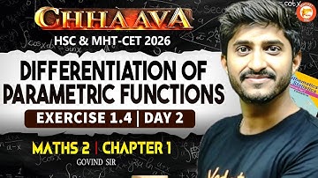 Differentiation of Parametric Functions | Exercise 1.4 | Day 2 | Maths 2 | Chapter 1 | Govind Sir