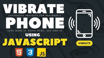 Vibrate Your Phone using HTML, CSS, and JavaScript | JavaScript Beginners Projects | Web Development
