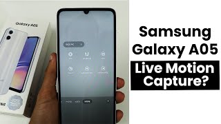 Does Samsung Galaxy A05 Capture Live Motion Photos?