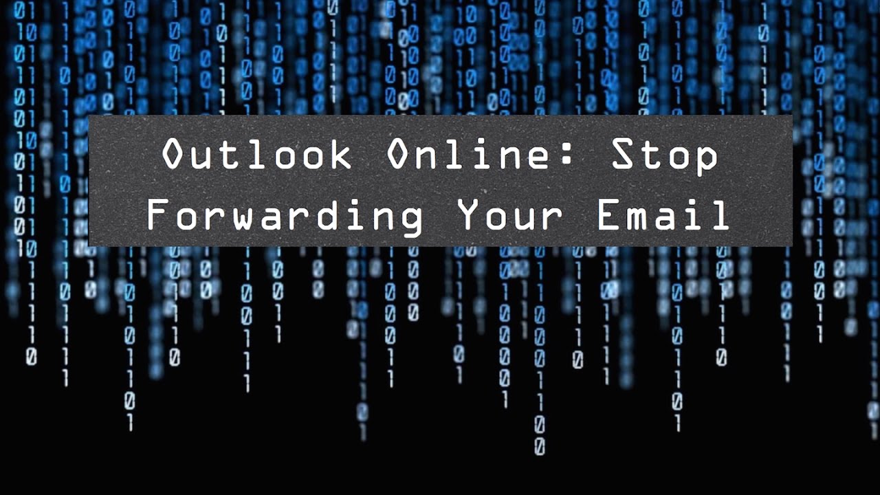 Outlook Online Stop Forwarding Email YouTube