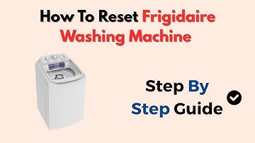 How To Reset Frigidaire Washing Machine – Step-By-Step Fix