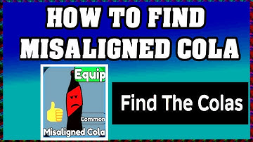 How To Find MISALIGNED COLA in FIND THE COLAS ROBLOX [Update] [walkthrough]