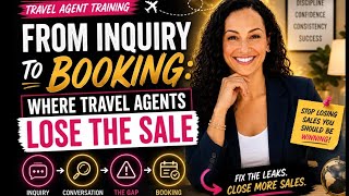 From Inquiry to Booking: Where Travel Agents Lose the Sale - LIVE REPLAY