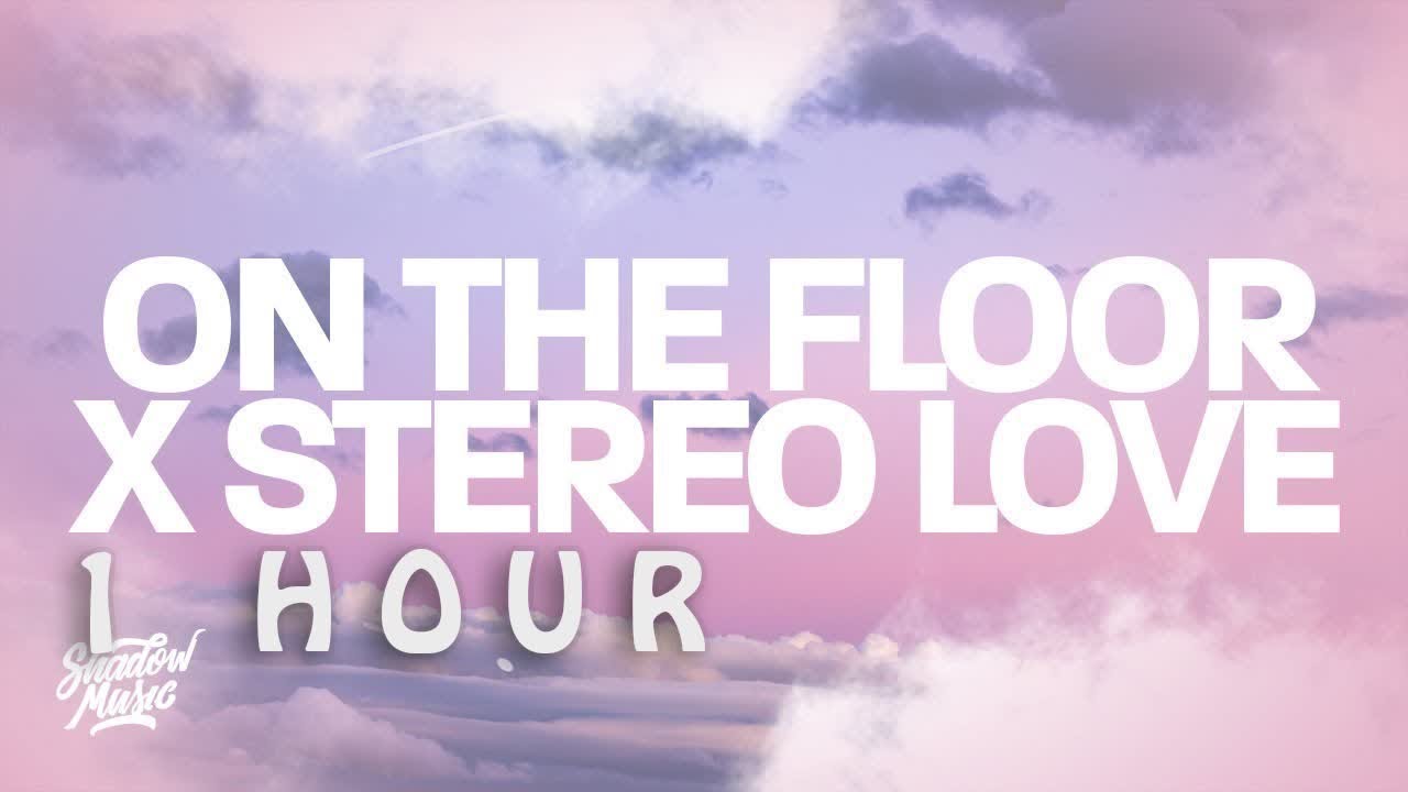 [ 1 HOUR ] On The Floor x Stereo Love Ian Asher Full TikTok Mashup