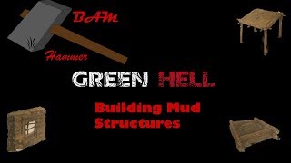 Green Hell: Tutorial: How to build Mud Structures