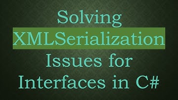 Solving XMLSerialization Issues for Interfaces in C#
