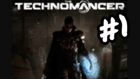 A GAME ON LIGHTNING! (THE TECHNOMANCER PLAYTHROUGH) # 1