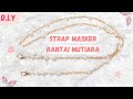 D.I.Y Strap Masker Rantai Mutiara | Cara Membuat Strap Masker | Ide Jualan | Kalung Masker