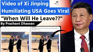 Video of Xi Jinping Humiliating USA Goes Viral | Will USA Punish China? |By Prashant Dhawan