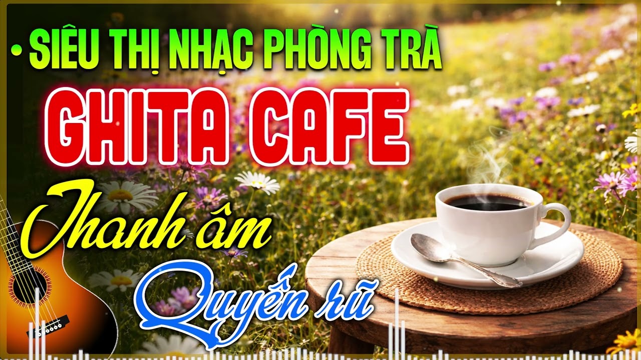 Nhạc Không Lời Phòng Trà - Hòa Tấu Guitar Không Lời BUỔI SÁNG NĂNG LƯỢNG | Siêu Thị Nhạc Phòng Trà