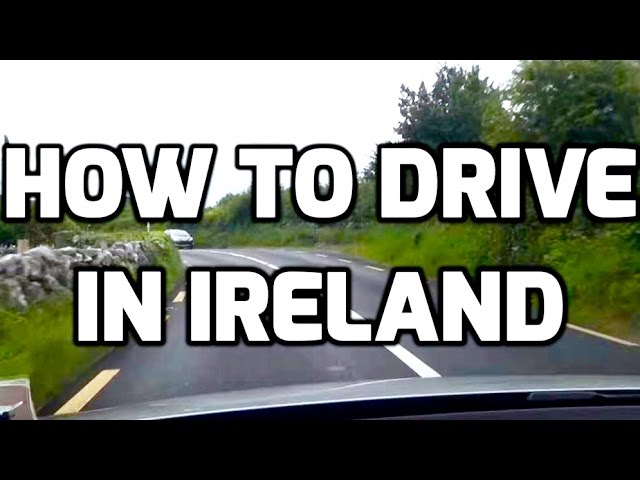 How To Drive in Ireland (for an American)